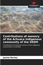 Contributions of memory of the Arhuaca indigenous community of the SNSM af Joanna Barney