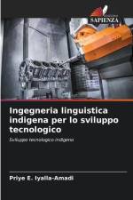 Ingegneria linguistica indigena per lo sviluppo tecnologico af Priye E. Iyalla-Amadi