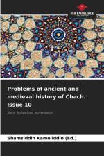 Problems of ancient and medieval history of Chach. Issue 10 af Shamsiddin Kamoliddin (Ed.