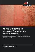 Verso un'estetica teatrale femminista nera e queer: af Deanna Downes