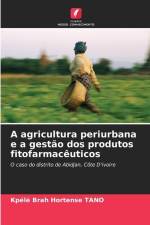 A agricultura periurbana e a gestão dos produtos fitofarmacêuticos af Kpélé Brah Hortense Tano