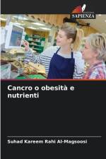 Cancro o obesità e nutrienti af Suhad Kareem Rahi Al-Magsoosi