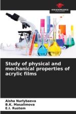 Study of physical and mechanical properties of acrylic films af Aisha Nurlybaeva