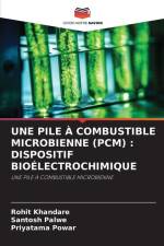 UNE PILE À COMBUSTIBLE MICROBIENNE (PCM) : DISPOSITIF BIOÉLECTROCHIMIQUE af Rohit Khandare