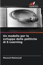 Un modello per lo sviluppo delle politiche di E-Learning af Masoud Mahmoudi