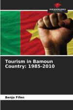 Tourism in Bamoun Country: 1985-2010 af Benjo Fifen