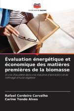 Évaluation énergétique et économique des matières premières de la biomasse af Rafael Cordeiro Carvalho