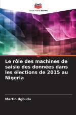 Le rôle des machines de saisie des données dans les élections de 2015 au Nigeria af Martin Ugbudu