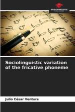 Sociolinguistic variation of the fricative phoneme af Julio César Ventura
