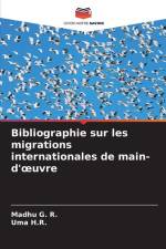 Bibliographie sur les migrations internationales de main-d'¿uvre af Madhu G. R.