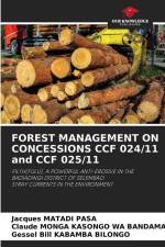 FOREST MANAGEMENT ON CONCESSIONS CCF 024/11 and CCF 025/11 af Jacques Matadi Pasa