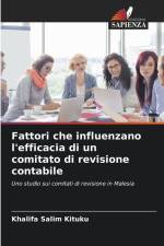 Fattori che influenzano l'efficacia di un comitato di revisione contabile af Khalifa Salim Kituku