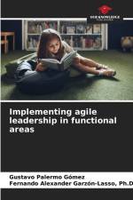 Implementing agile leadership in functional areas af Gustavo Palermo Gómez