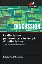 La disciplina parlamentare in tempi di indisciplina af Sylvia Martí Sánchez