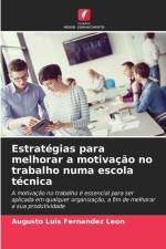 Estratégias para melhorar a motivação no trabalho numa escola técnica af Augusto Luis Fernandez Leon