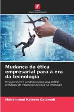 Mudança da ética empresarial para a era da tecnologia af Mohammad Kaleem Galamali