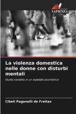 La violenza domestica nelle donne con disturbi mentali af Cibeli Paganelli de Freitas