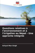 Questions relatives à l'environnement et à l'irrigation au Népal - Une approche intégrée af Achyut Man Singh