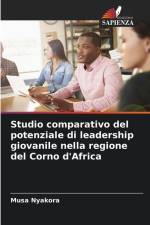Studio comparativo del potenziale di leadership giovanile nella regione del Corno d'Africa af Musa Nyakora