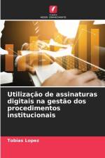 Utilização de assinaturas digitais na gestão dos procedimentos institucionais af Tobias López