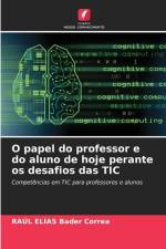 O papel do professor e do aluno de hoje perante os desafios das TIC af Raúl Elías Bader Correa