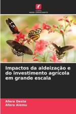 Impactos da aldeização e do investimento agrícola em grande escala af Afera Desta