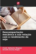 Descompactação mecânica e sua relação com o rendimento da soja af Cledir Abitante Wagner