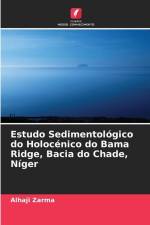 Estudo Sedimentológico do Holocénico do Bama Ridge, Bacia do Chade, Níger af Alhaji Zarma
