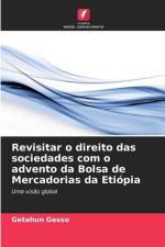 Revisitar o direito das sociedades com o advento da Bolsa de Mercadorias da Etiópia af Getahun Gesso