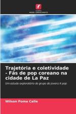 Trajetória e coletividade - Fãs de pop coreano na cidade de La Paz af Wilson Poma Calle