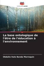 La base ontologique de l'être de l'éducation à l'environnement af Obdulio Italo Banda Marroquín