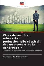 Choix de carrière, orientation professionnelle et attrait des employeurs de la génération Y af Vandana Madhavkumar