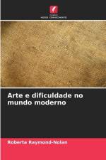 Arte e dificuldade no mundo moderno af Roberta Raymond-Nolan