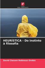 HEURÍSTICA - Do instinto à filosofia af David Classen Robinson Orobio