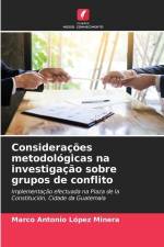 Considerações metodológicas na investigação sobre grupos de conflito af Marco Antonio López Minera