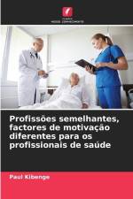 Profissões semelhantes, factores de motivação diferentes para os profissionais de saúde af Paul Kibenge