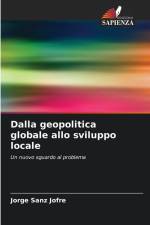 Dalla geopolitica globale allo sviluppo locale af Jorge Sanz Jofré