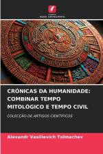 CRÓNICAS DA HUMANIDADE: COMBINAR TEMPO MITOLÓGICO E TEMPO CIVIL af Alexandr Vasilievich Tolmachev