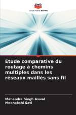 Étude comparative du routage à chemins multiples dans les réseaux maillés sans fil af Mahendra Singh Aswal