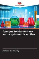 Aperçus fondamentaux sur la cytométrie en flux af Safinaz El-Toukhy