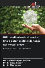 Utilizzo di miscele di semi di lino e esteri metilici di Neem nei motori diesel af Subramanyam Pavuluri
