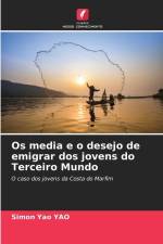 Os media e o desejo de emigrar dos jovens do Terceiro Mundo af Simon Yao Yao