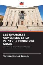 LES ÉVANGILES ARMÉNIENS ET LA PEINTURE MINIATURE ARABE af Mahmoud Ahmed Darwish