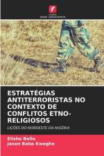 ESTRATÉGIAS ANTITERRORISTAS NO CONTEXTO DE CONFLITOS ETNO-RELIGIOSOS af Elisha Bello