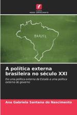 A política externa brasileira no século XXI af Ana Gabriela Santana Do Nascimento
