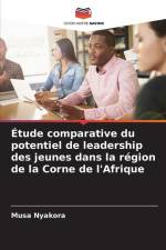 Étude comparative du potentiel de leadership des jeunes dans la région de la Corne de l'Afrique af Musa Nyakora