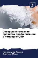 Sowershenstwowanie processa liofilizacii s pomosch'ü QbD af Mangeshkumar Padame