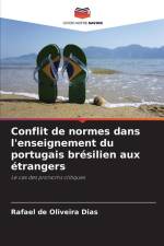 Conflit de normes dans l'enseignement du portugais brésilien aux étrangers af Rafael de Oliveira Dias