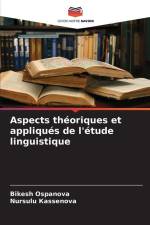 Aspects théoriques et appliqués de l'étude linguistique af Bikesh Ospanova