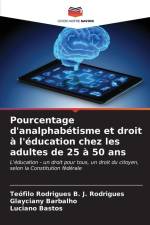 Pourcentage d'analphabétisme et droit à l'éducation chez les adultes de 25 à 50 ans af Teófilo Rodrigues B. J. Rodrigues